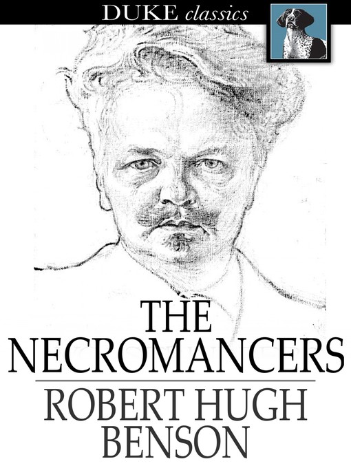 Title details for The Necromancers by Robert Hugh Benson - Available